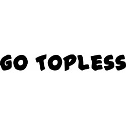 Go topless