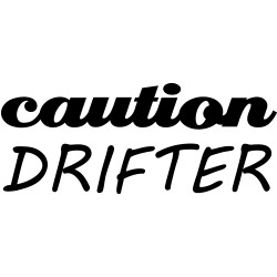 CAUTION DRIFTER