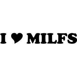 I heart MILFS