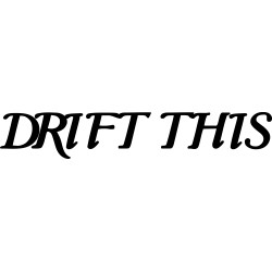 drift this