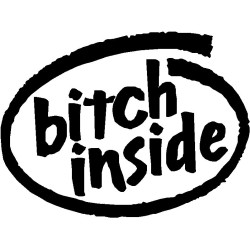 bitch inside