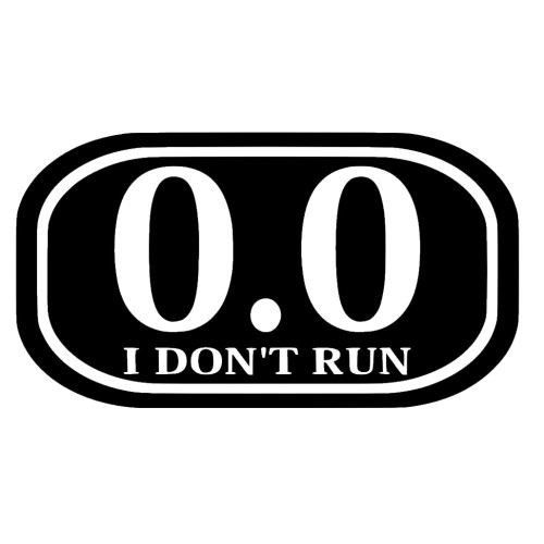 0.0 I don't run